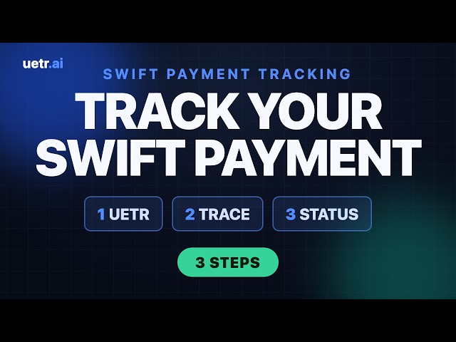 How to Track a SWIFT Payment with the UETR (3 Steps)